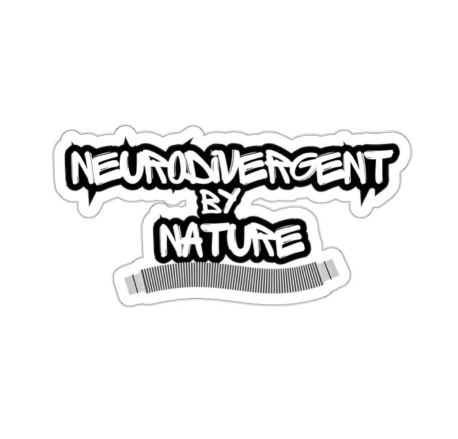 "Neurodivergent by Nature"