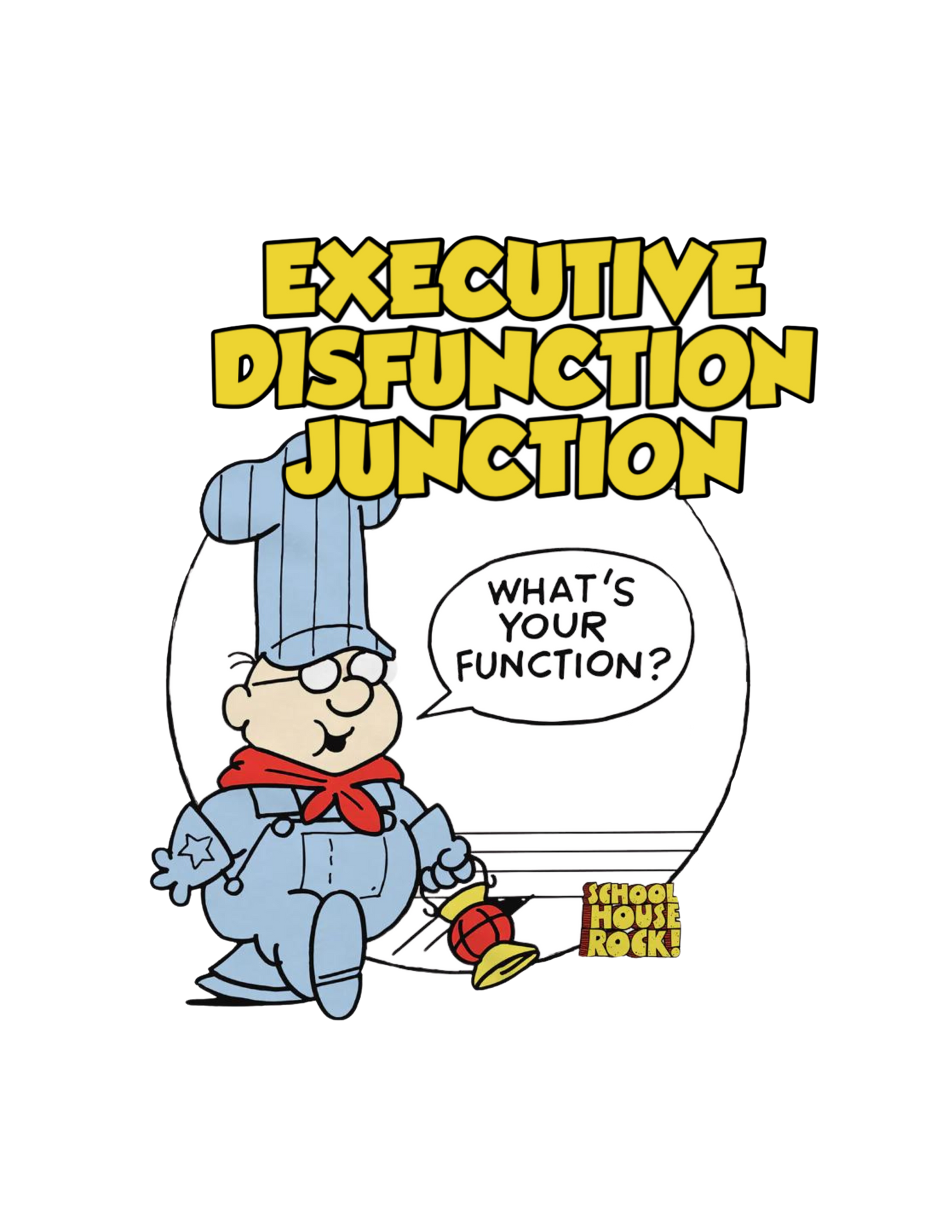 "Executive Dysfunction Junction"