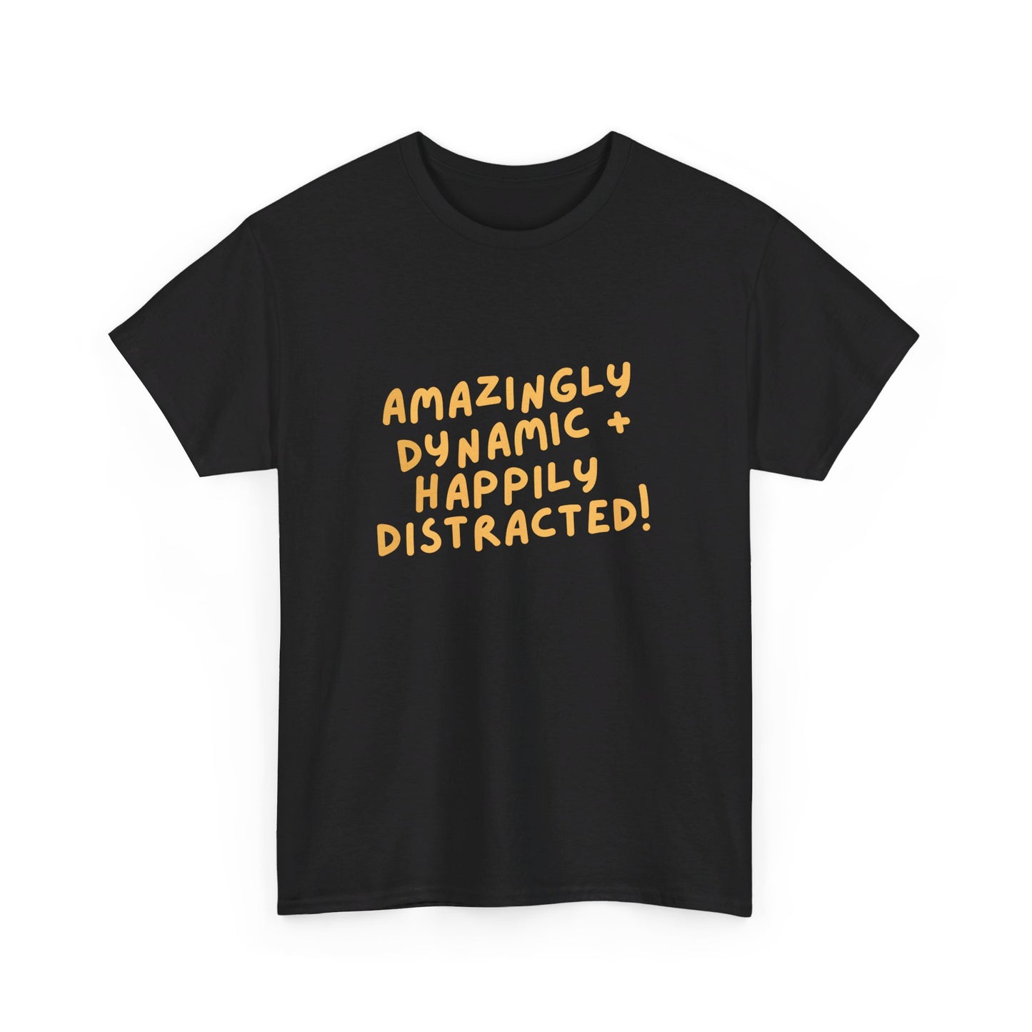 "Amazingly Dynamic + Happily Distracted" ADHD unisex cotton shirt