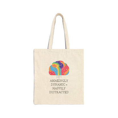 ADHD "Amazing Dynamic + Happily Distracted" Canvas Tote Bag