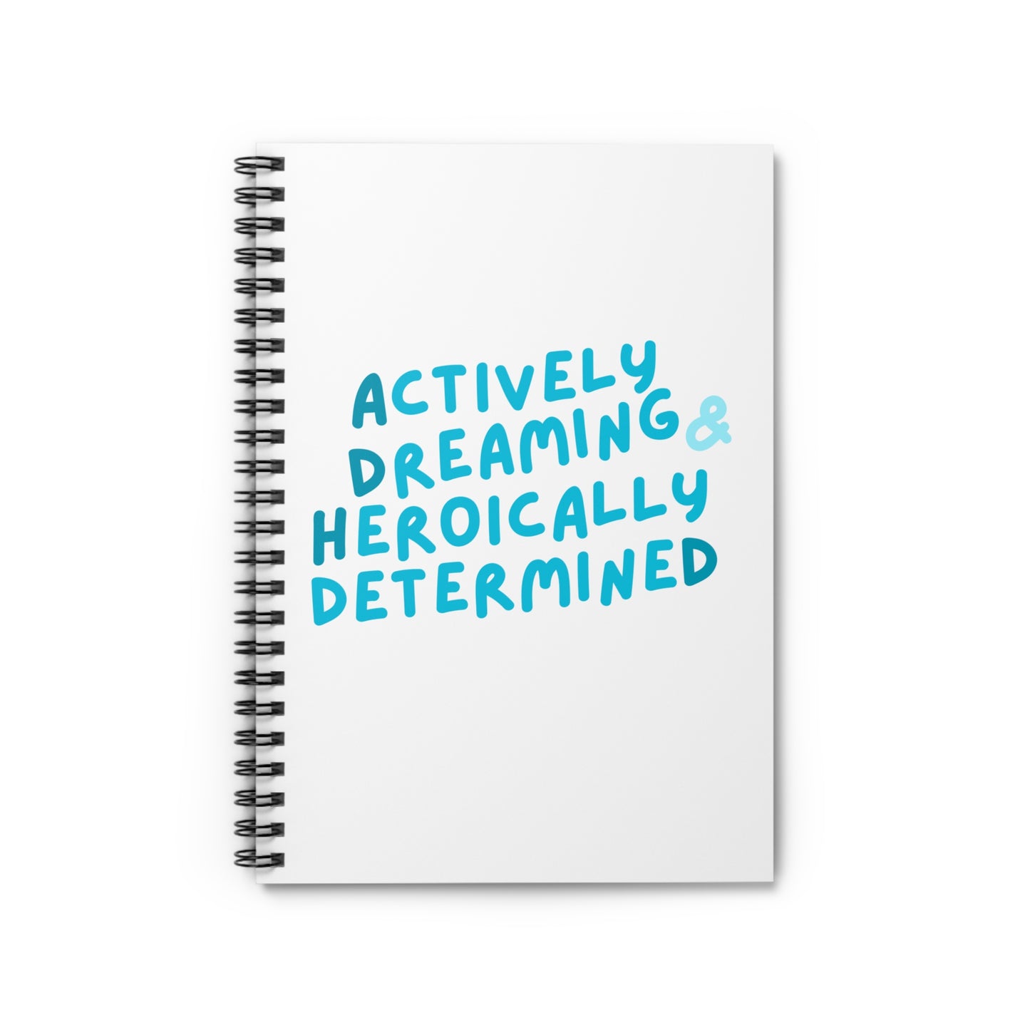 "Actively Dreaming & Heroically Determined" ADHD Spiral Notebook - Ruled Line