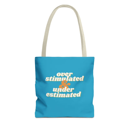 "Overstimulated & Underestimated" Tote Bag