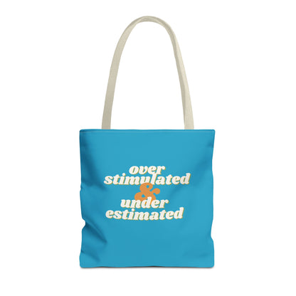 "Overstimulated & Underestimated" Tote Bag