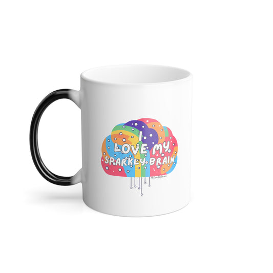 Neurodivergent "I love my Sparkly Brain" Color Morphing Mug