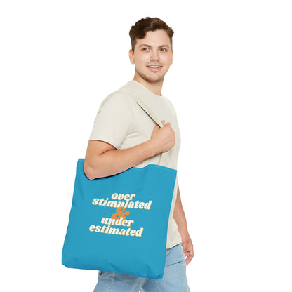 "Overstimulated & Underestimated" Tote Bag