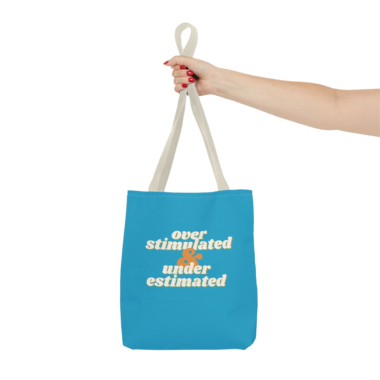 "Overstimulated & Underestimated" Tote Bag