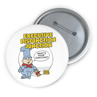 "Executive Dysfunction Junction" Custom Pin Buttons