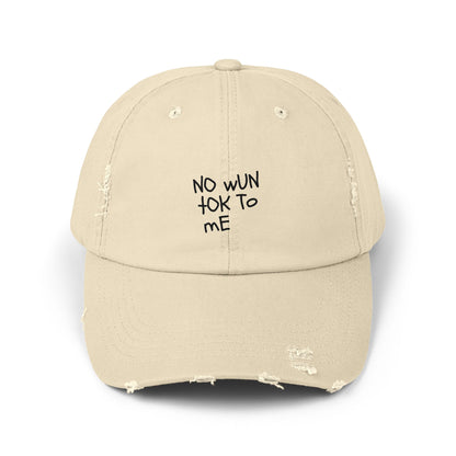 "No wun tok to me" Unisex Distressed Cap