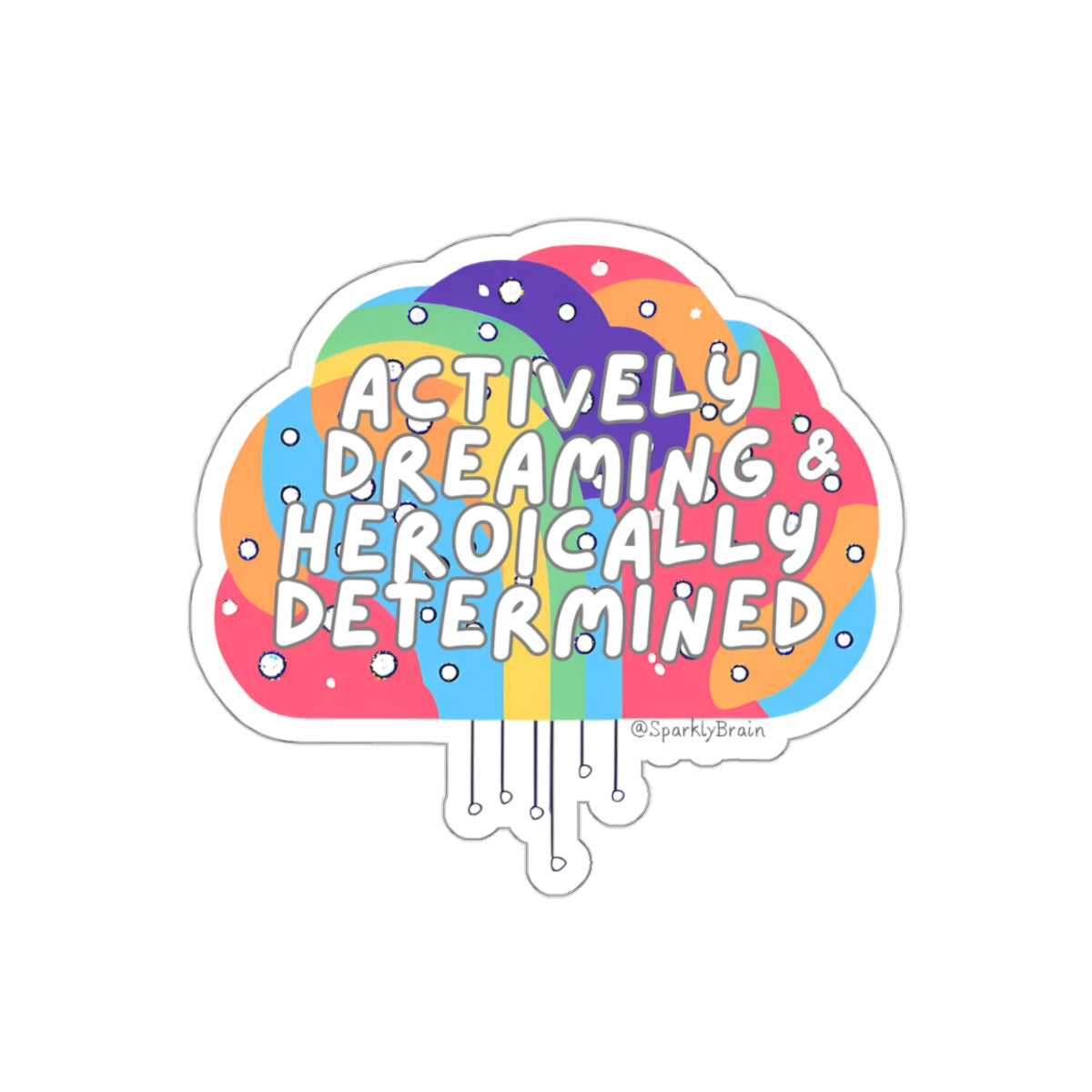 "Actively Dreaming & Heroically Determined" ADHD Stickers