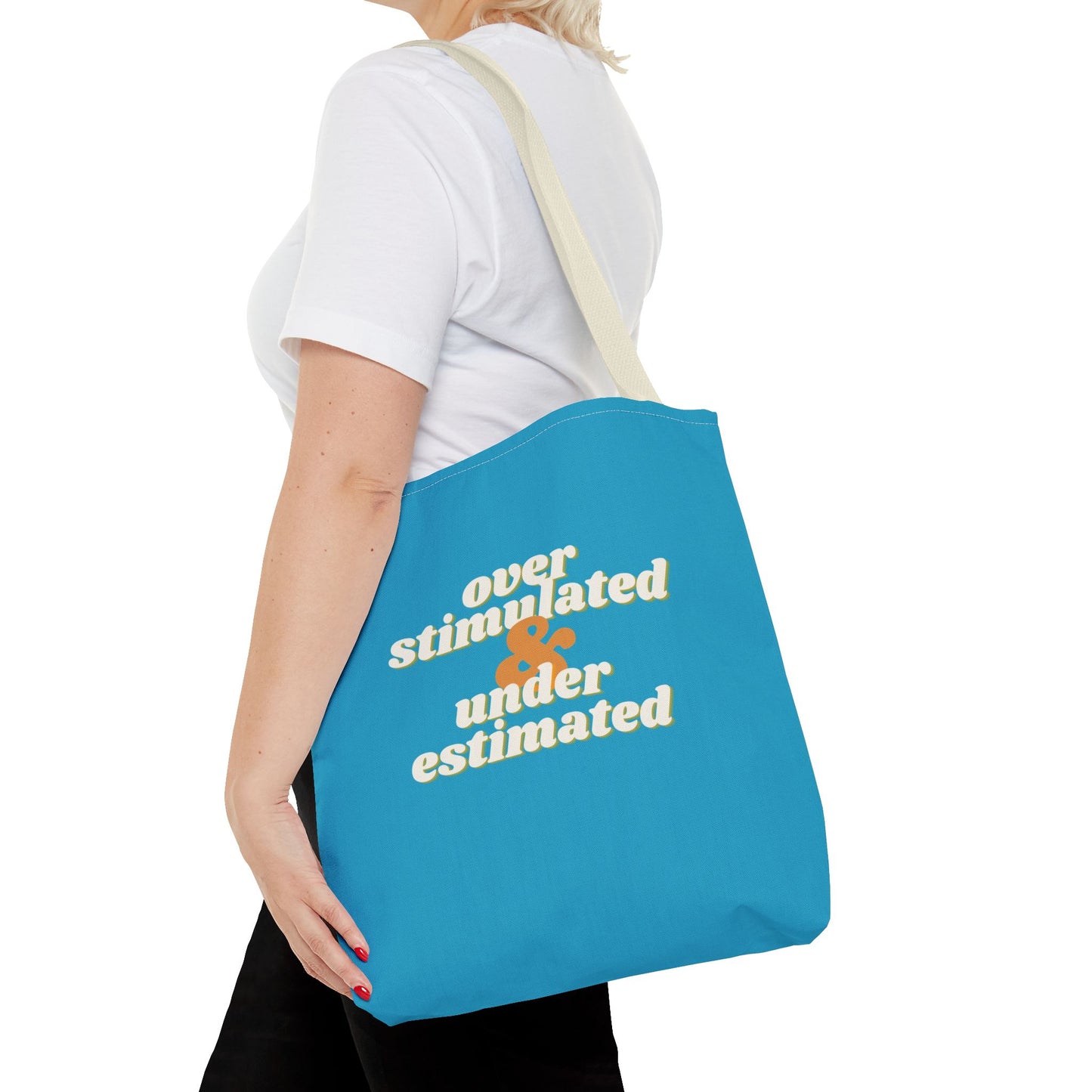 "Overstimulated & Underestimated" Tote Bag